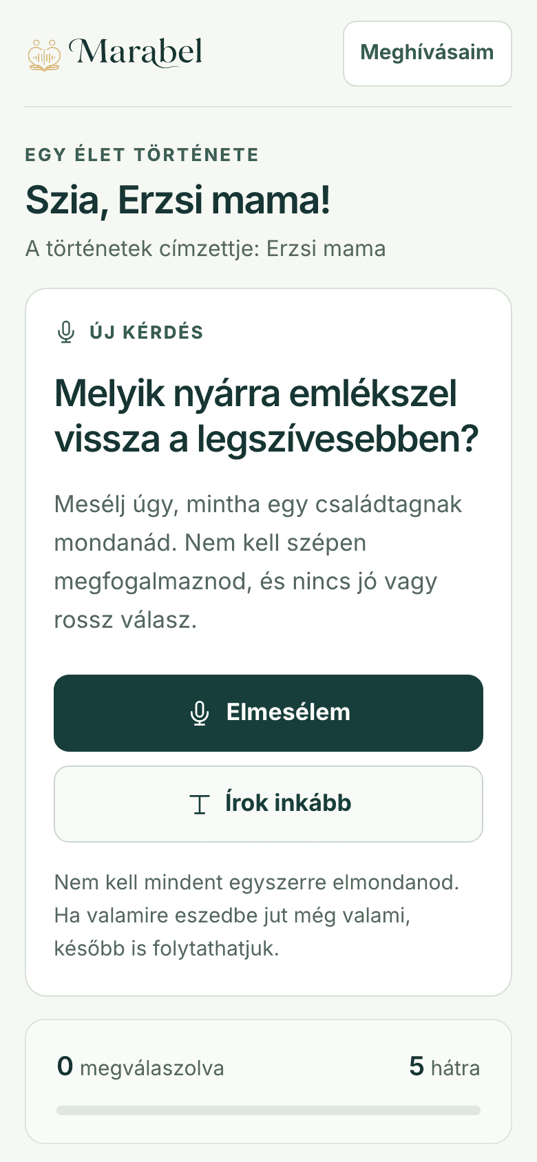 A mesélő képernyője telefonon: Szia, Erzsi mama! Alatta az új kérdés, az Elmesélem és az Írok inkább gomb.